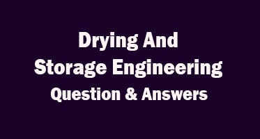 drying-and-storage-engineering-question-answer